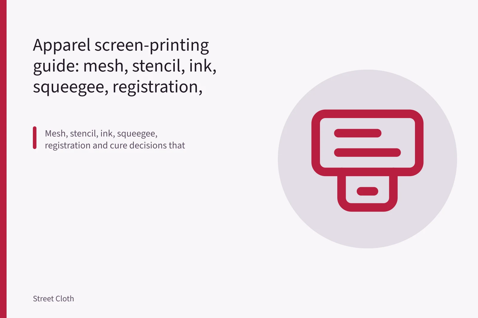 Squeegee pulling ink across mesh screen on a screen-printing press. Apparel screen-printing guide: mesh, stencil, ink, squeegee, registration, cure, and inspection