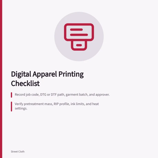 Checklist for digital apparel printing, DTG and DTF, pretreatment, heat, and maintenance. Digital file, garment, pretreatment, printer, transfer, cure, maintenance, and test checklist