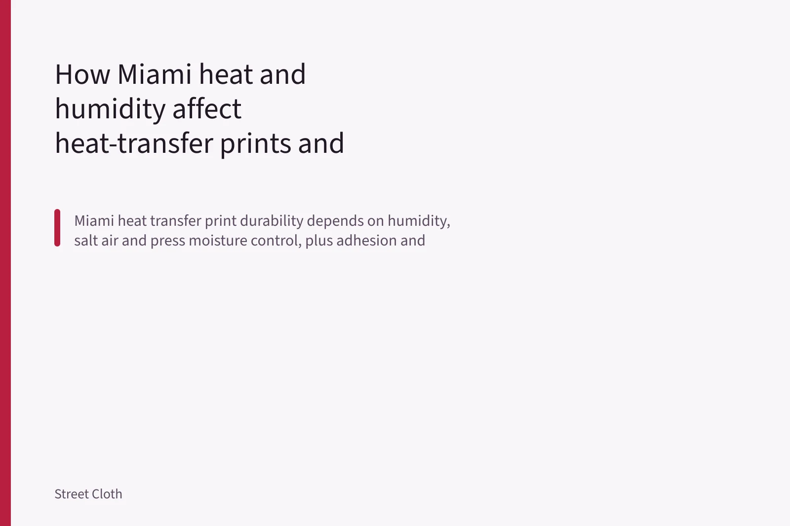 How Miami heat and humidity affect heat-transfer prints and wash durability. How Miami heat and humidity affect heat-transfer prints and wash durability
