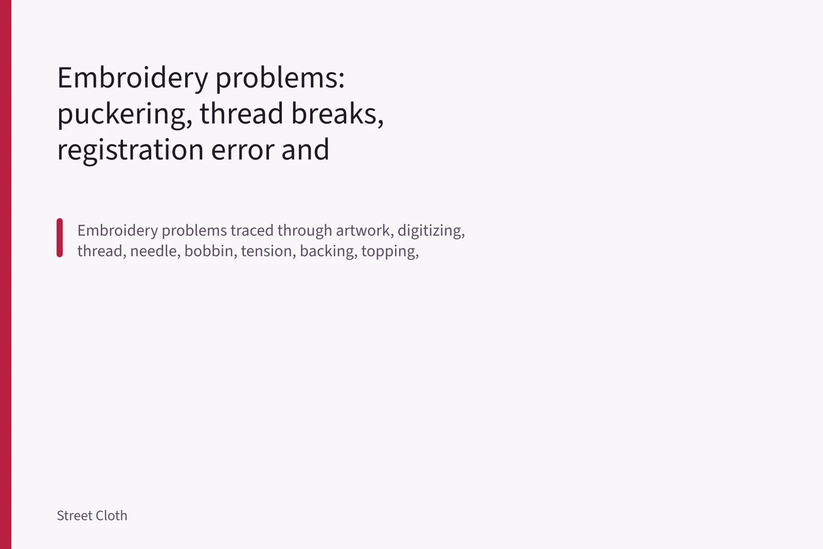 Embroidery problems: puckering, thread breaks, registration error and show-through. Embroidery problems: puckering, thread breaks, registration error and show-through