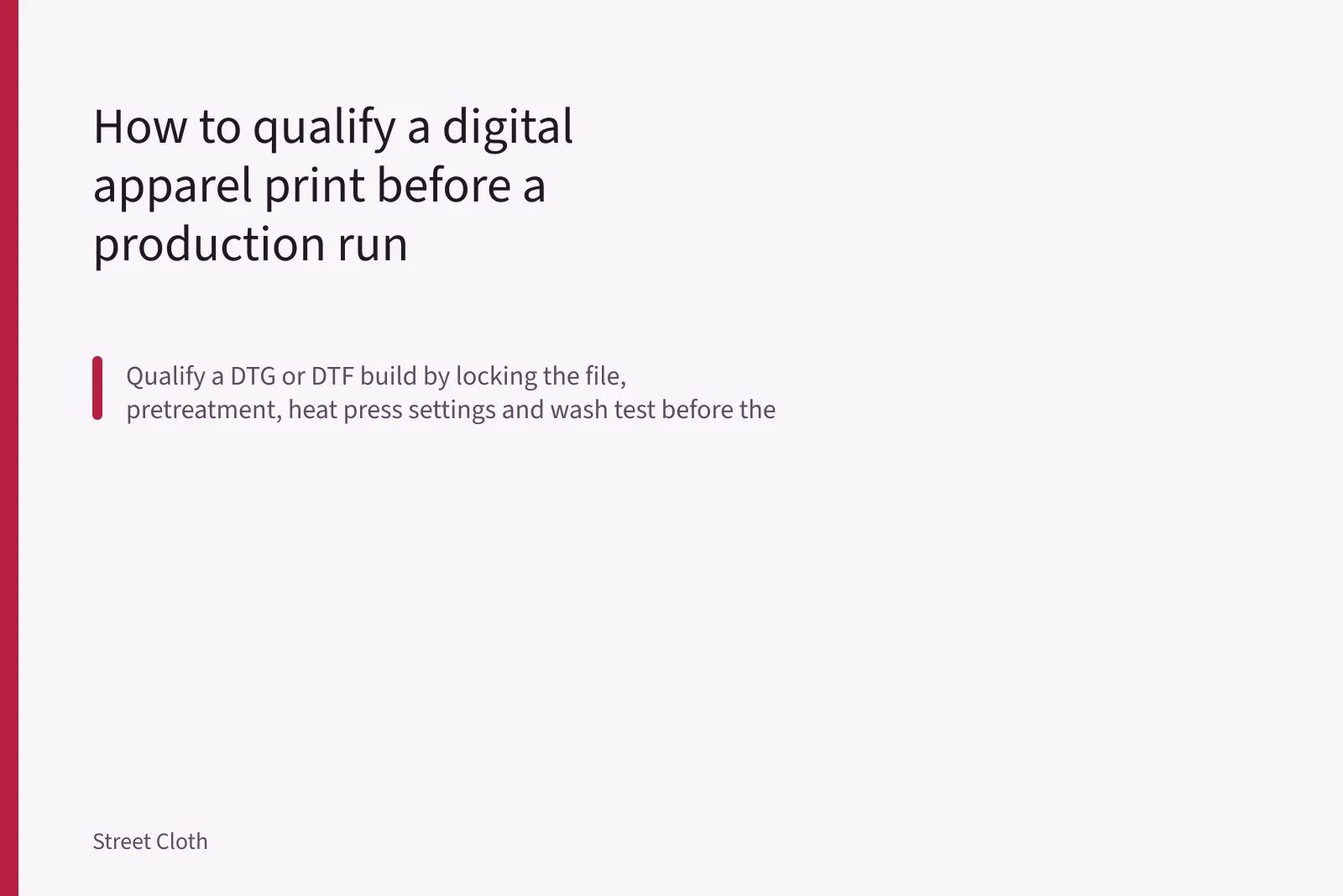 How to qualify a digital apparel print before a production run. How to qualify a digital apparel print before a production run