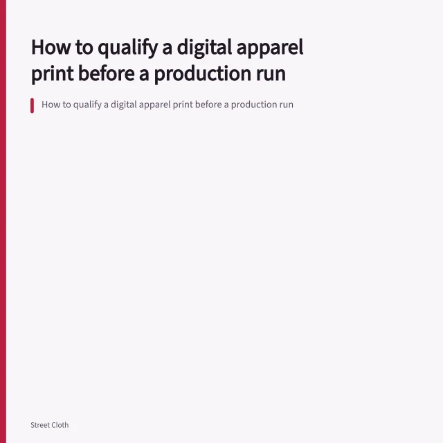 How to qualify a digital apparel print before a production run. How to qualify a digital apparel print before a production run