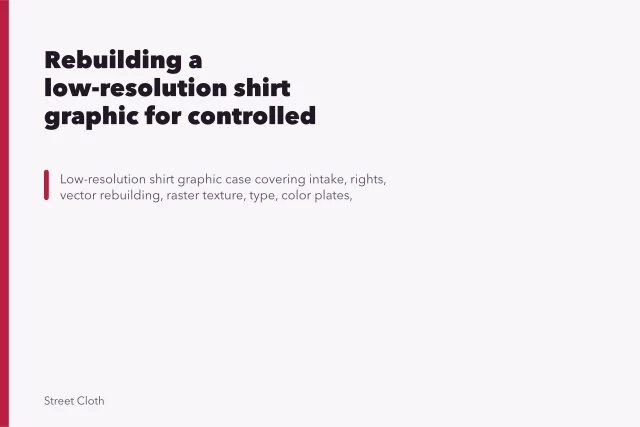 Rebuilding a low-resolution shirt graphic for controlled output case. Rebuilding a low-resolution shirt graphic for controlled output case